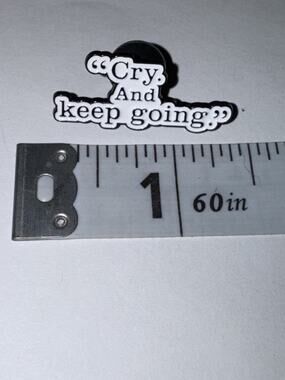 Cry And Keep Going Brooch Pin